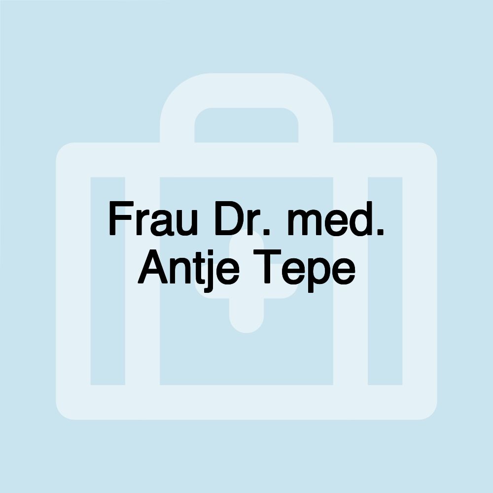 Frau Dr. med. Antje Tepe