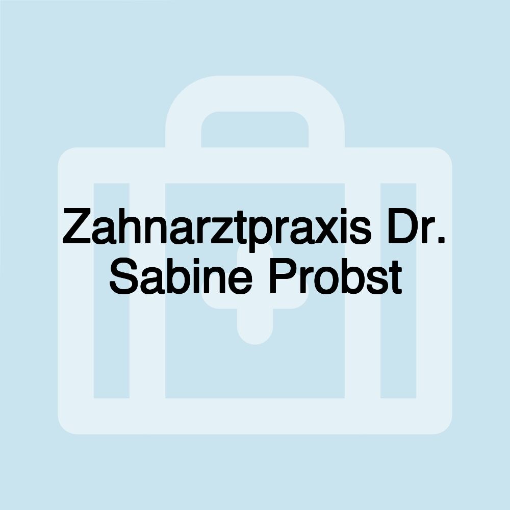 Zahnarztpraxis Dr. Sabine Probst