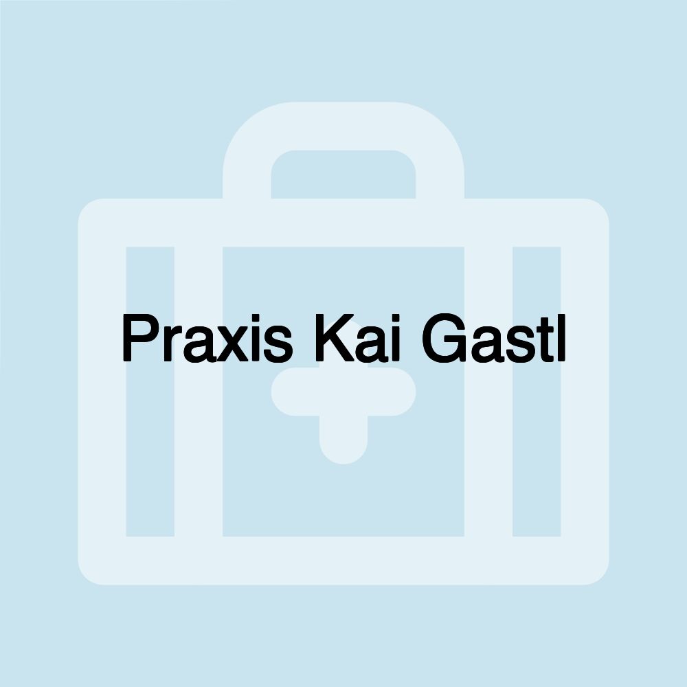 Praxis Kai Gastl