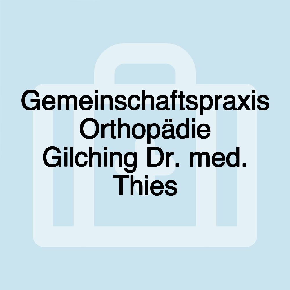 Gemeinschaftspraxis Orthopädie Gilching Dr. med. Thies