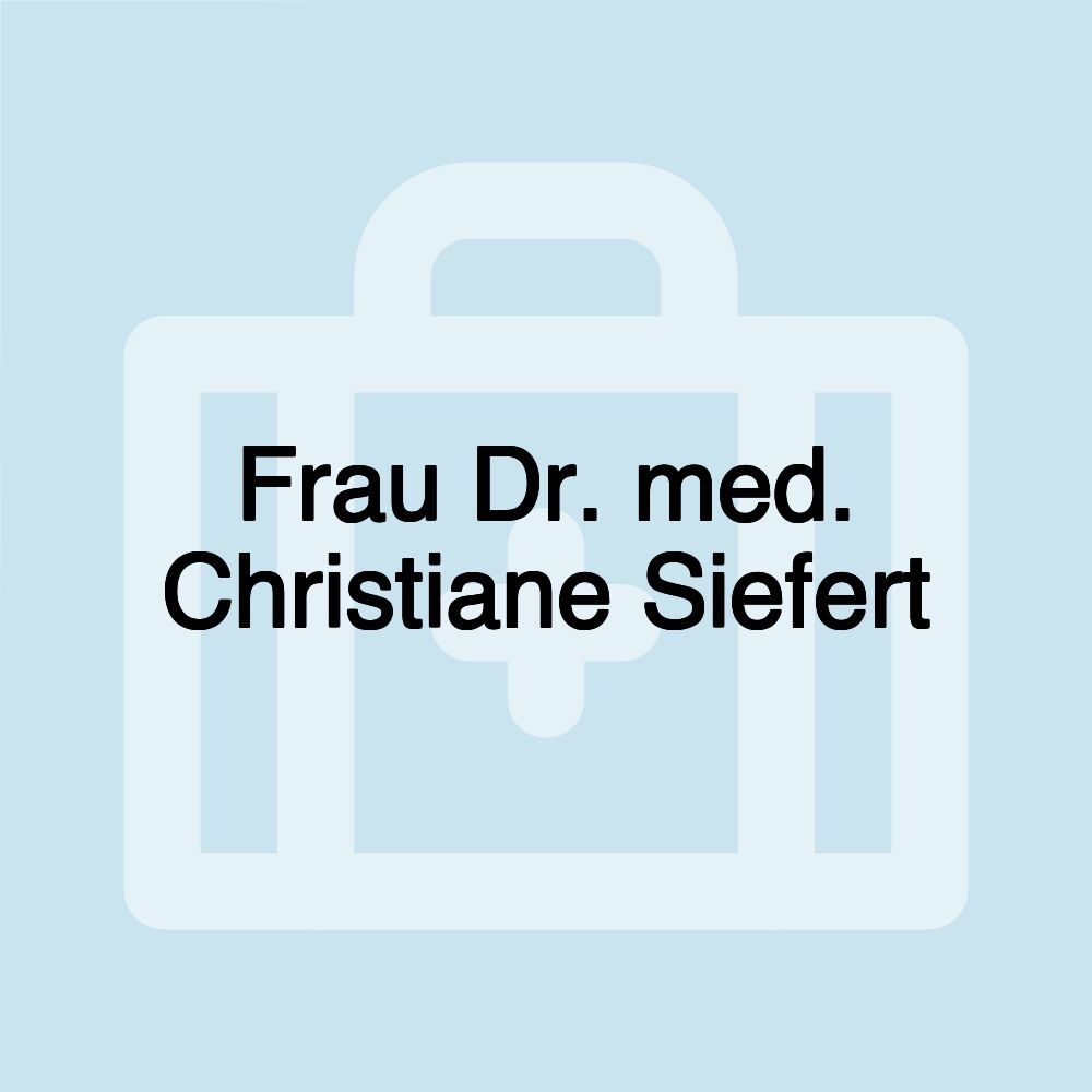 Frau Dr. med. Christiane Siefert