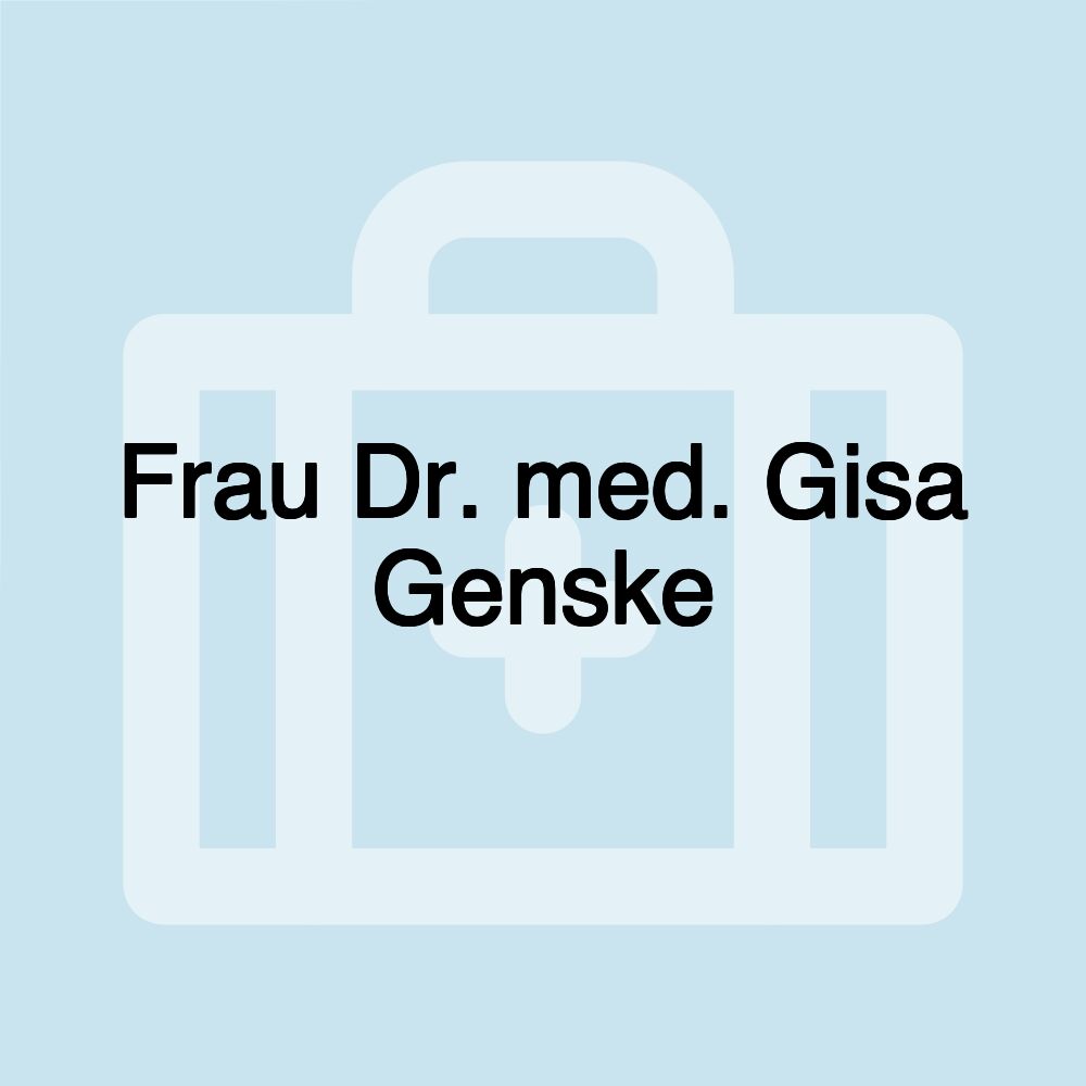 Frau Dr. med. Gisa Genske