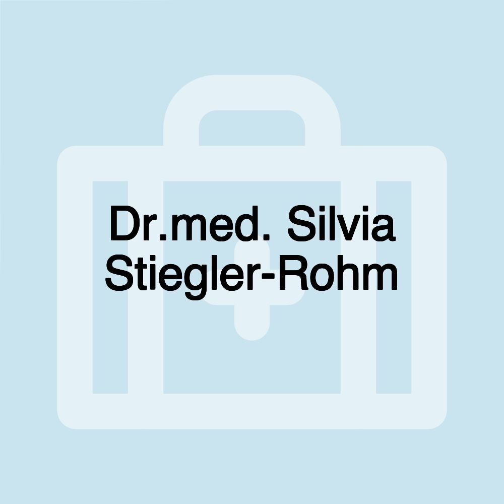 Dr.med. Silvia Stiegler-Rohm