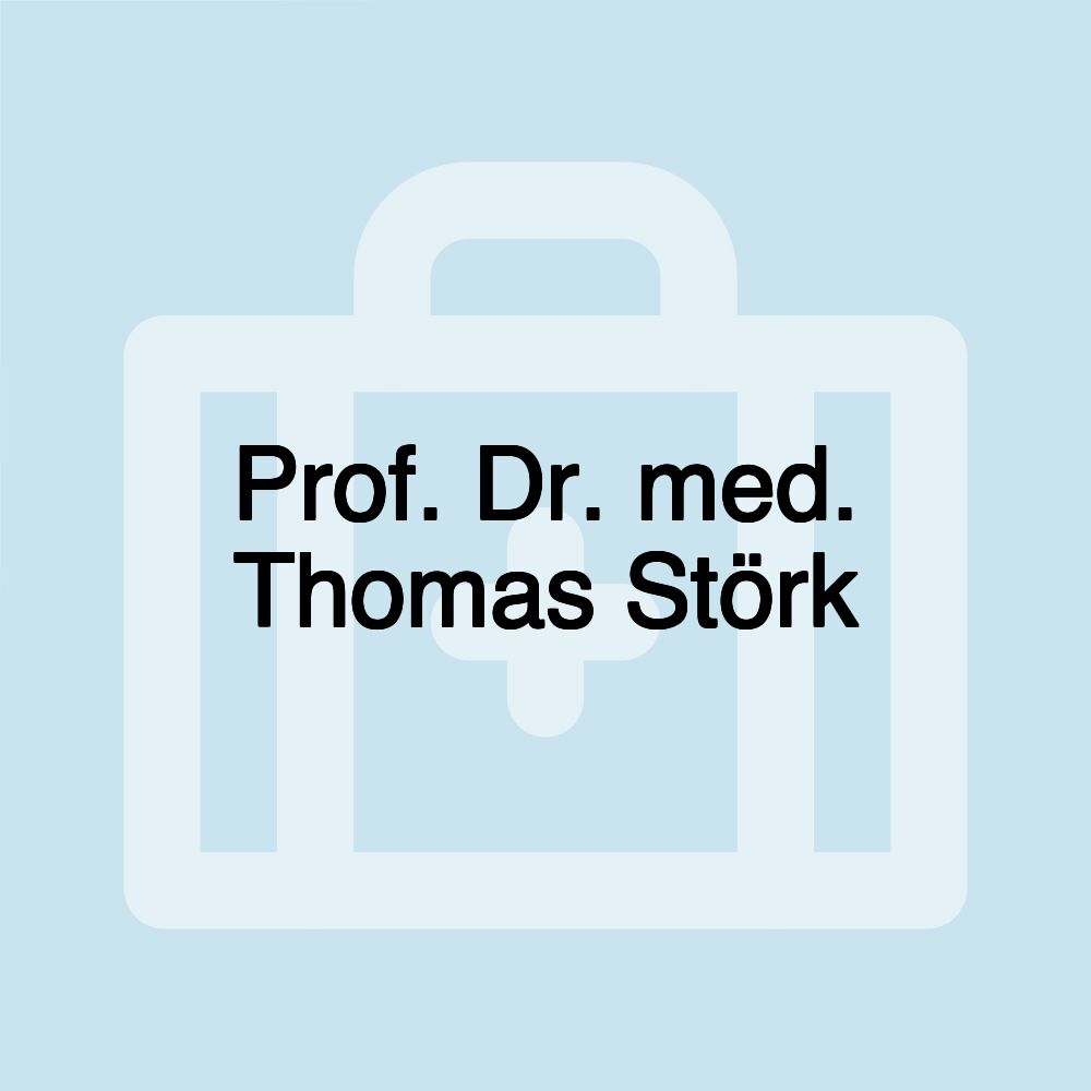 Prof. Dr. med. Thomas Störk