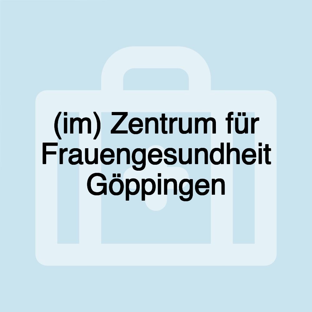 (im) Zentrum für Frauengesundheit Göppingen