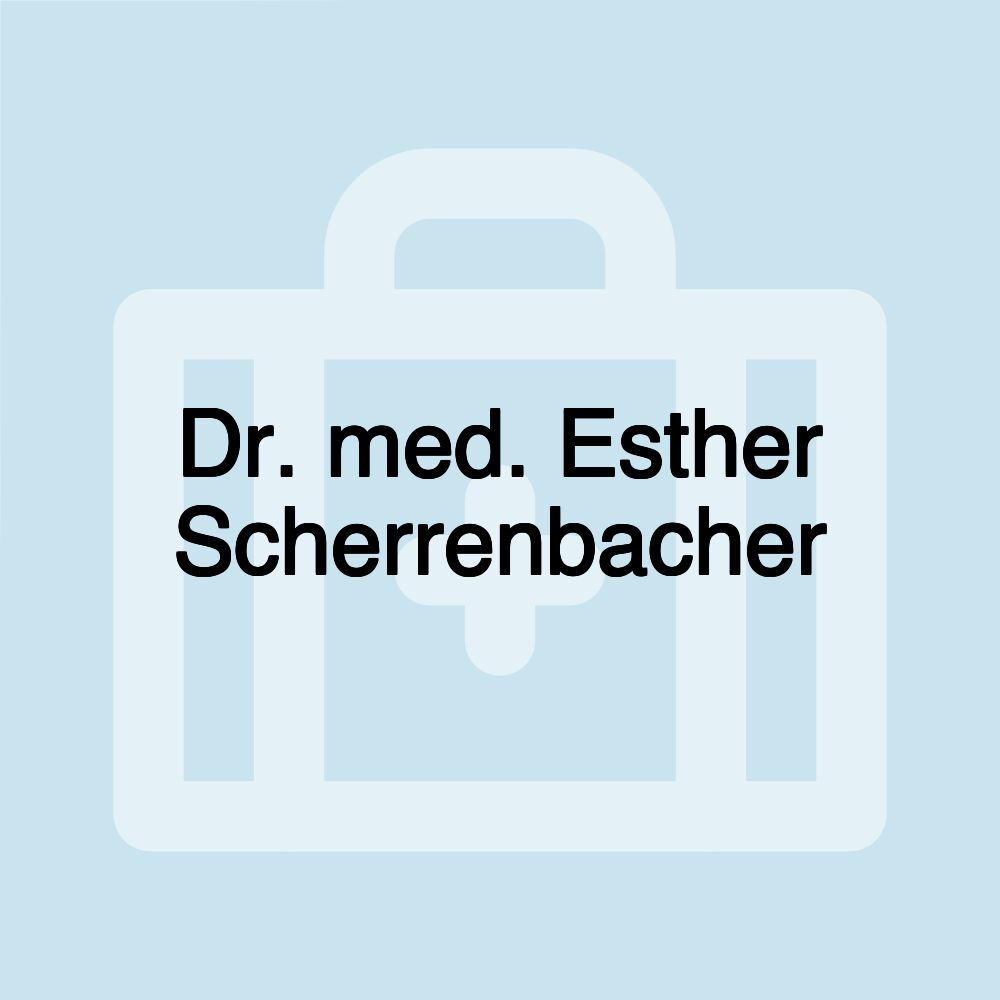 Dr. med. Esther Scherrenbacher