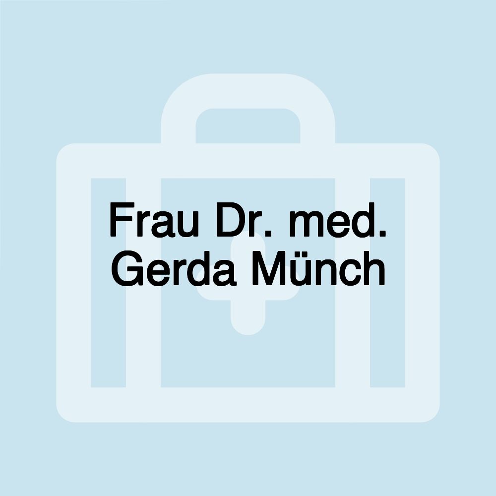 Frau Dr. med. Gerda Münch