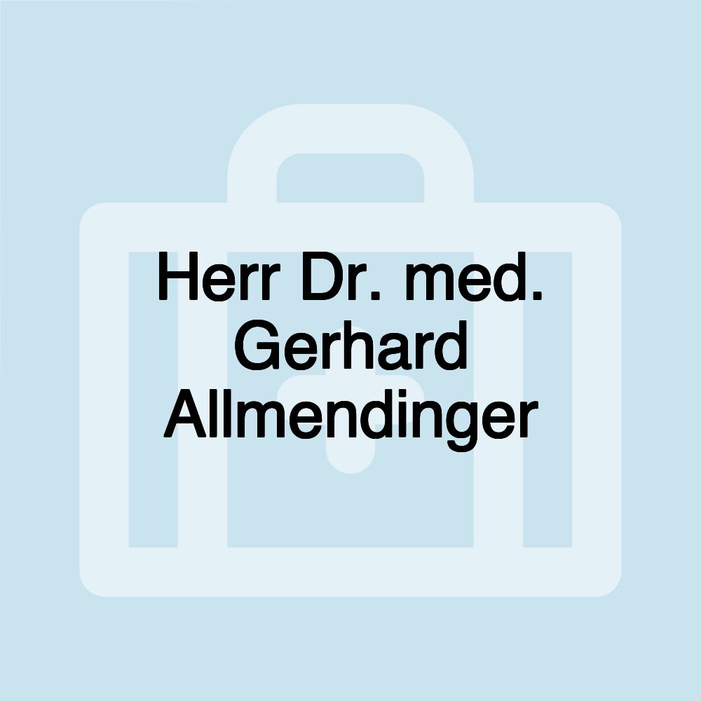 Herr Dr. med. Gerhard Allmendinger