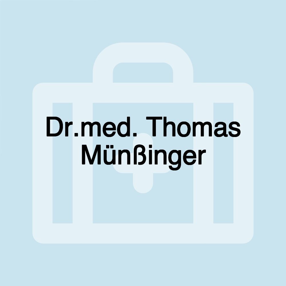 Dr.med. Thomas Münßinger