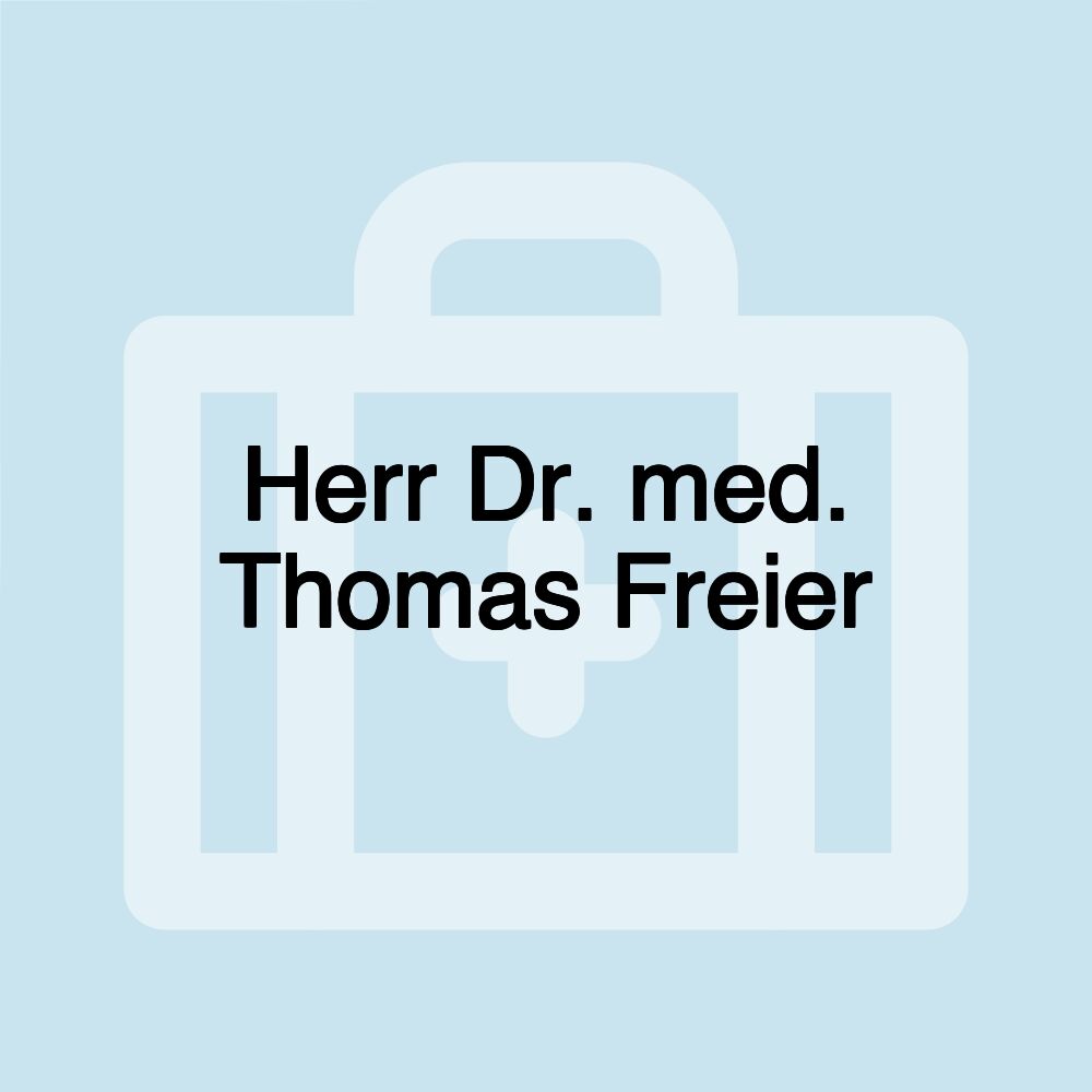 Herr Dr. med. Thomas Freier