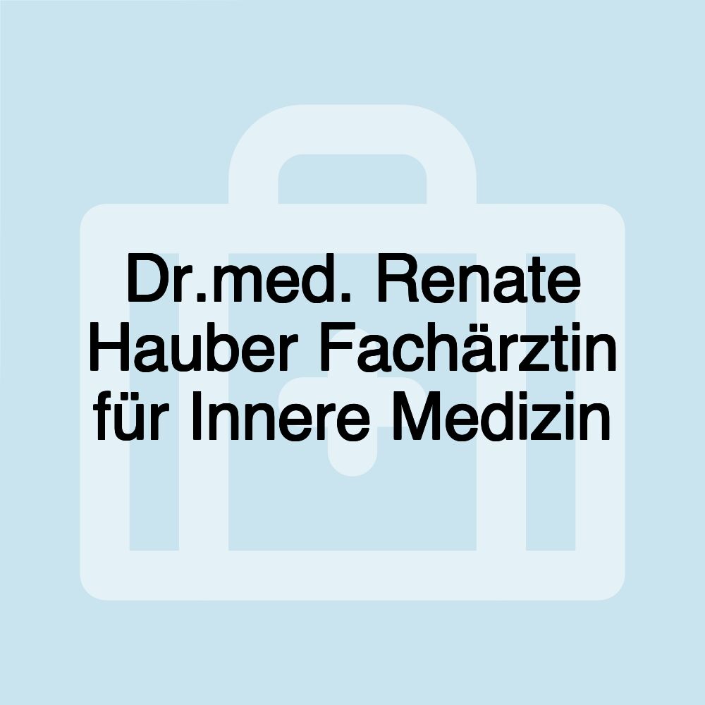 Dr.med. Renate Hauber Fachärztin für Innere Medizin