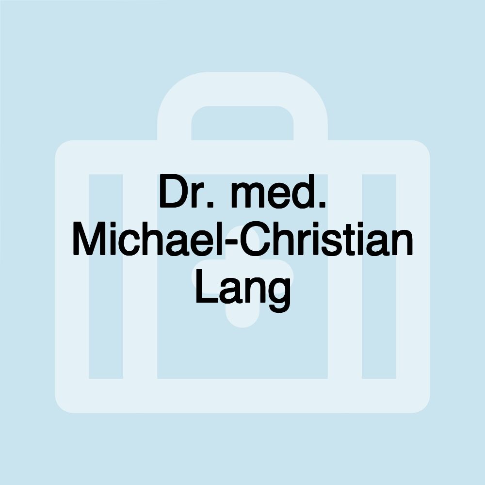 Dr. med. Michael-Christian Lang