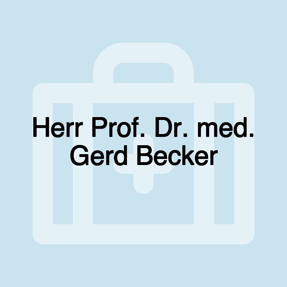 Herr Prof. Dr. med. Gerd Becker