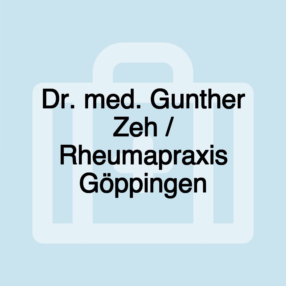 Dr. med. Gunther Zeh / Rheumapraxis Göppingen