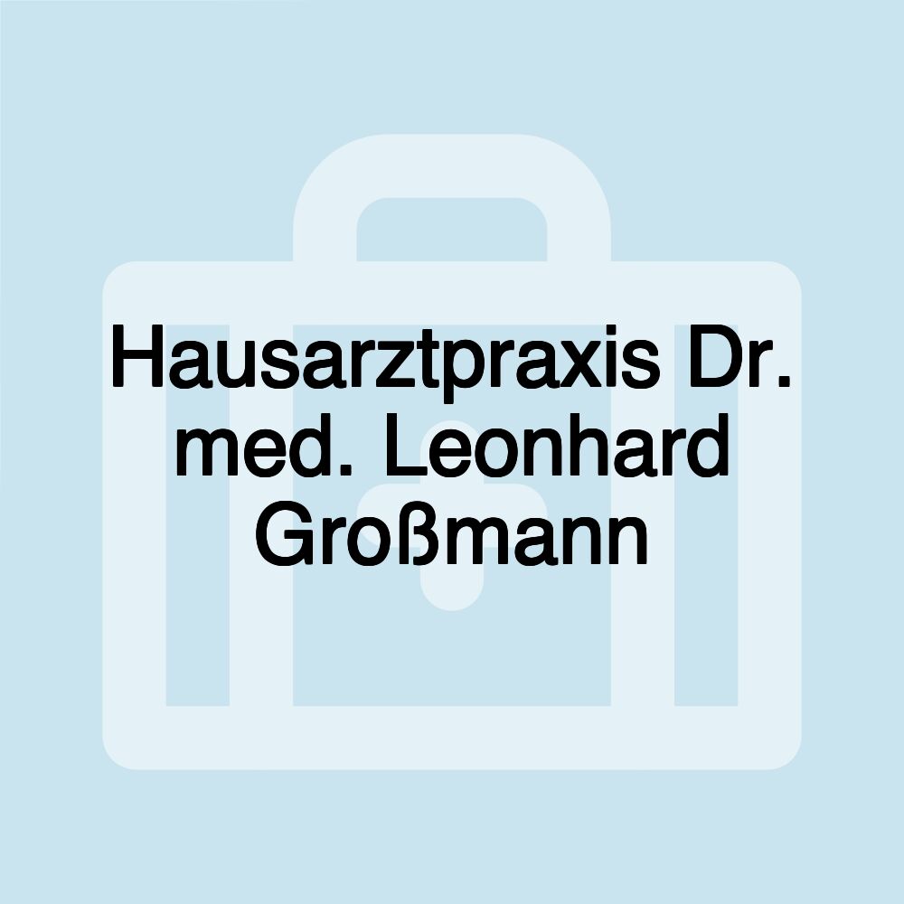 Hausarztpraxis Dr. med. Leonhard Großmann