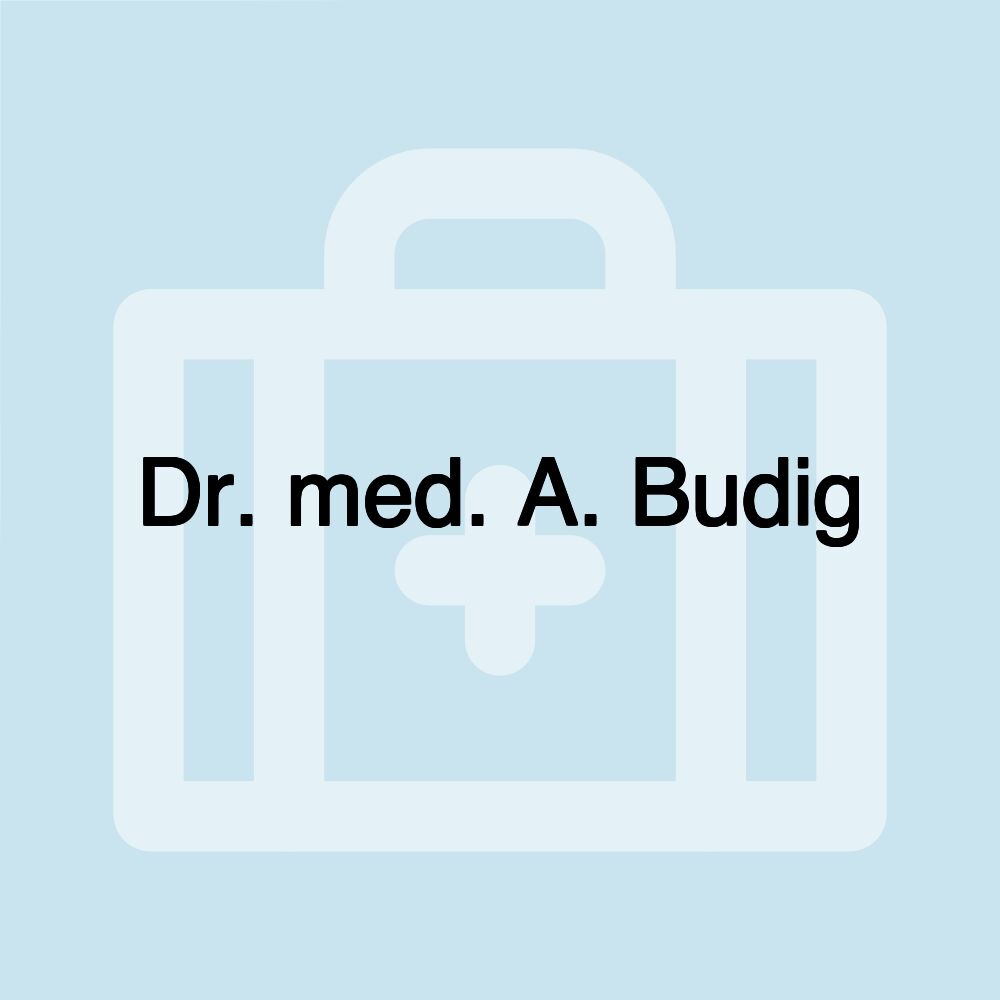 Dr. med. A. Budig