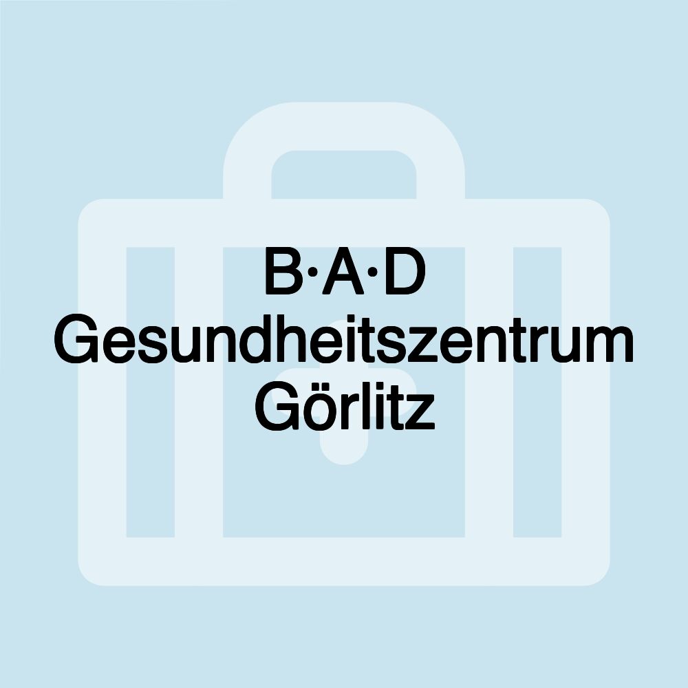 B·A·D Gesundheitszentrum Görlitz