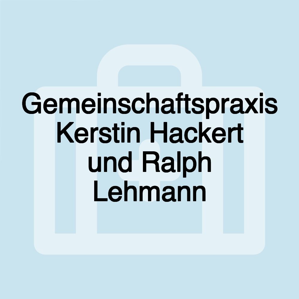 Gemeinschaftspraxis Kerstin Hackert und Ralph Lehmann