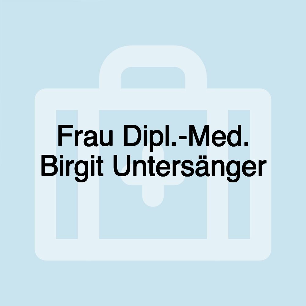 Frau Dipl.-Med. Birgit Untersänger