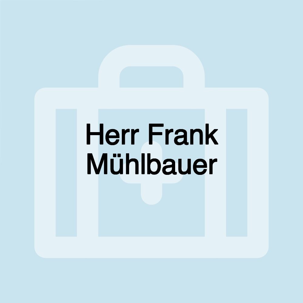 Herr Frank Mühlbauer