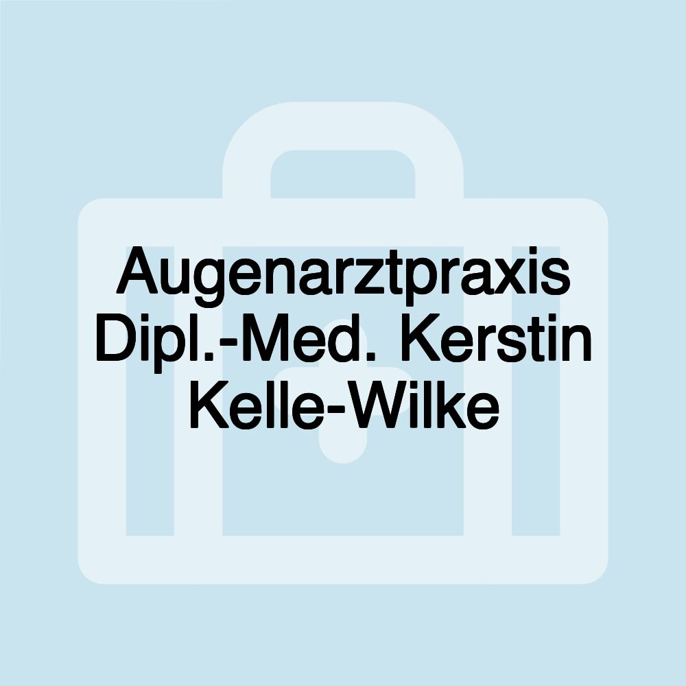 Augenarztpraxis Dipl.-Med. Kerstin Kelle-Wilke