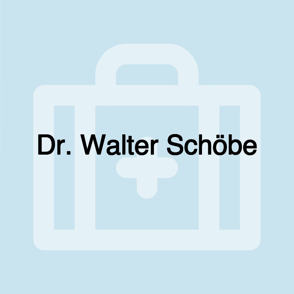 Dr. Walter Schöbe