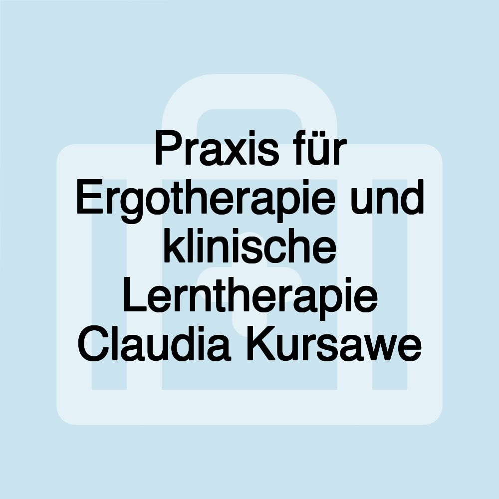 Praxis für Ergotherapie und klinische Lerntherapie Claudia Kursawe