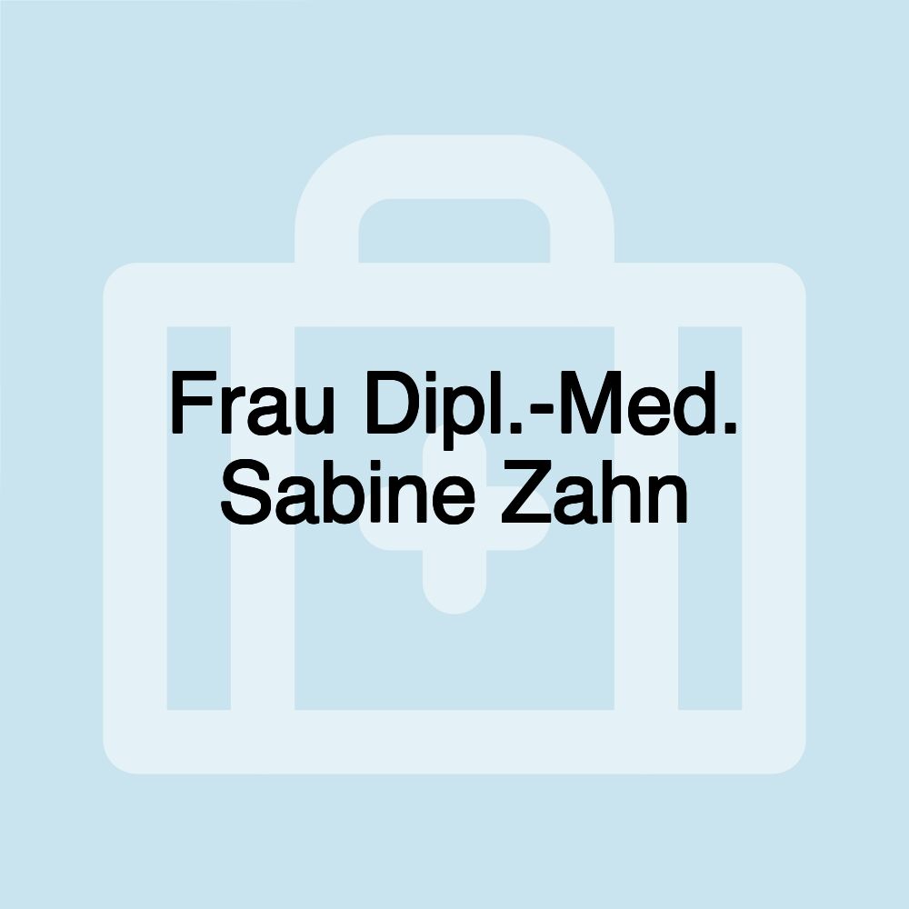 Frau Dipl.-Med. Sabine Zahn