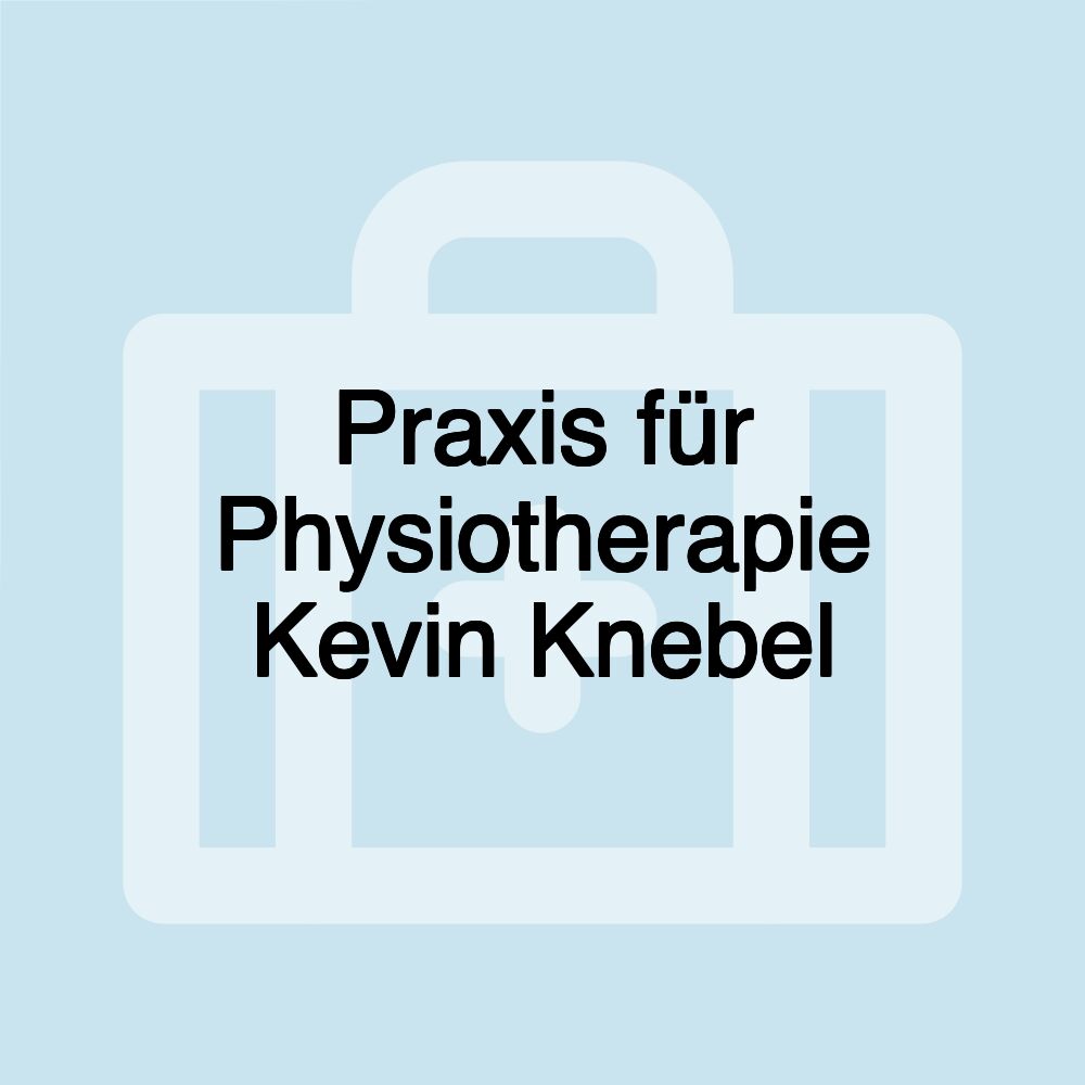 Praxis für Physiotherapie Kevin Knebel