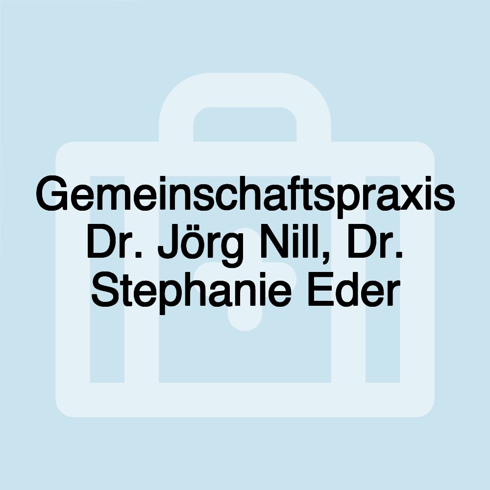 Gemeinschaftspraxis Dr. Jörg Nill, Dr. Stephanie Eder