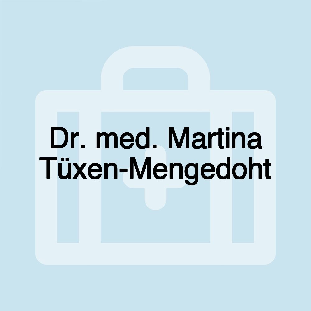 Dr. med. Martina Tüxen-Mengedoht