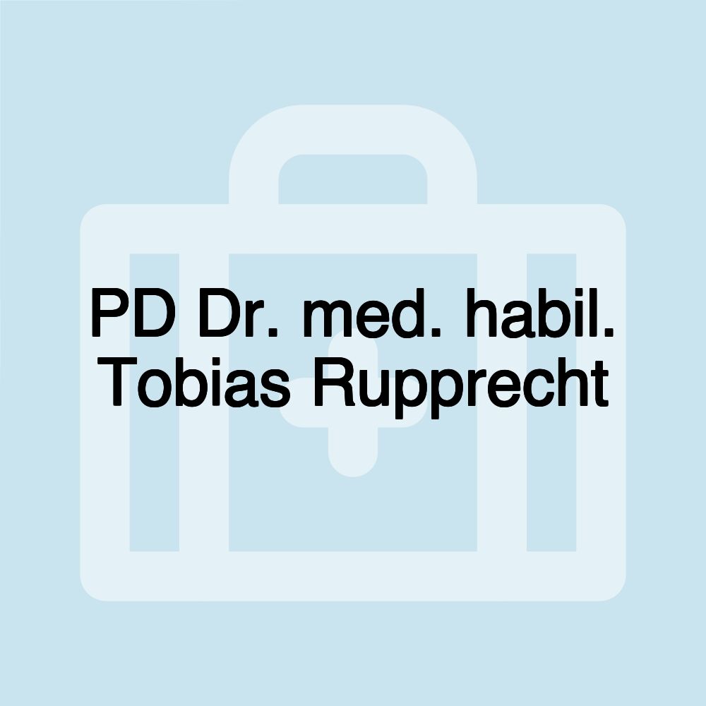 PD Dr. med. habil. Tobias Rupprecht