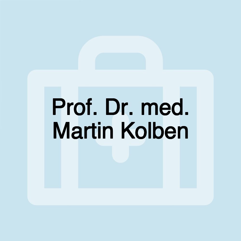 Prof. Dr. med. Martin Kolben