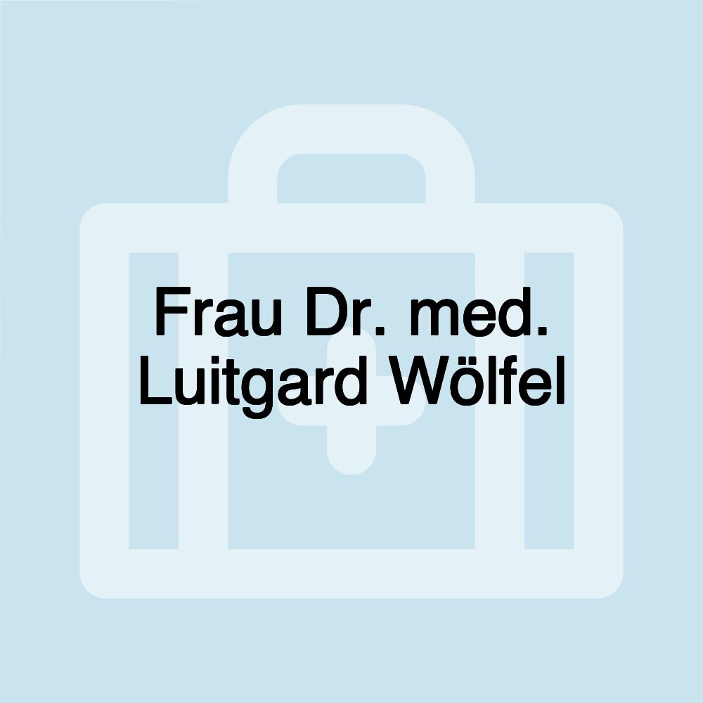 Frau Dr. med. Luitgard Wölfel