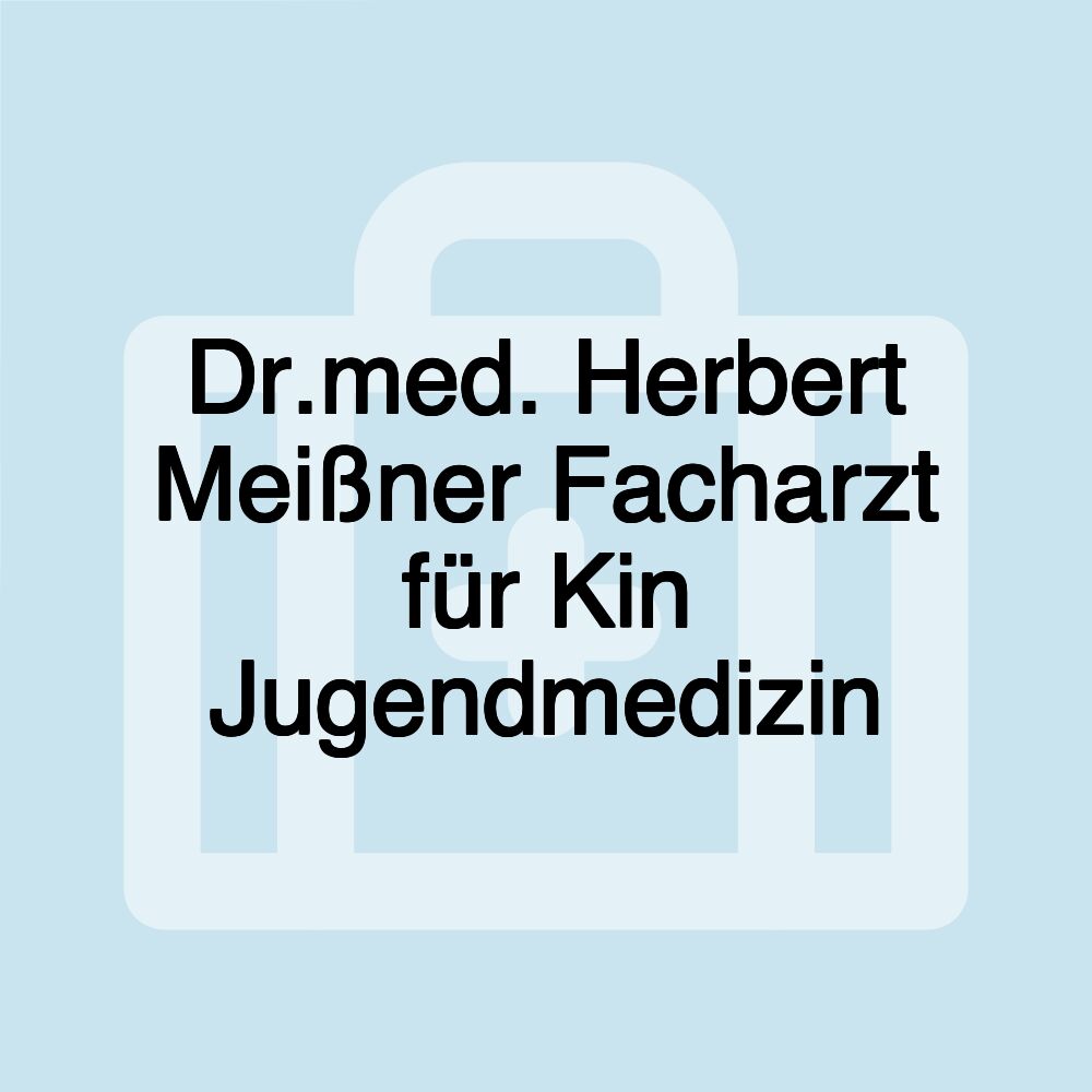 Dr.med. Herbert Meißner Facharzt für Kin Jugendmedizin