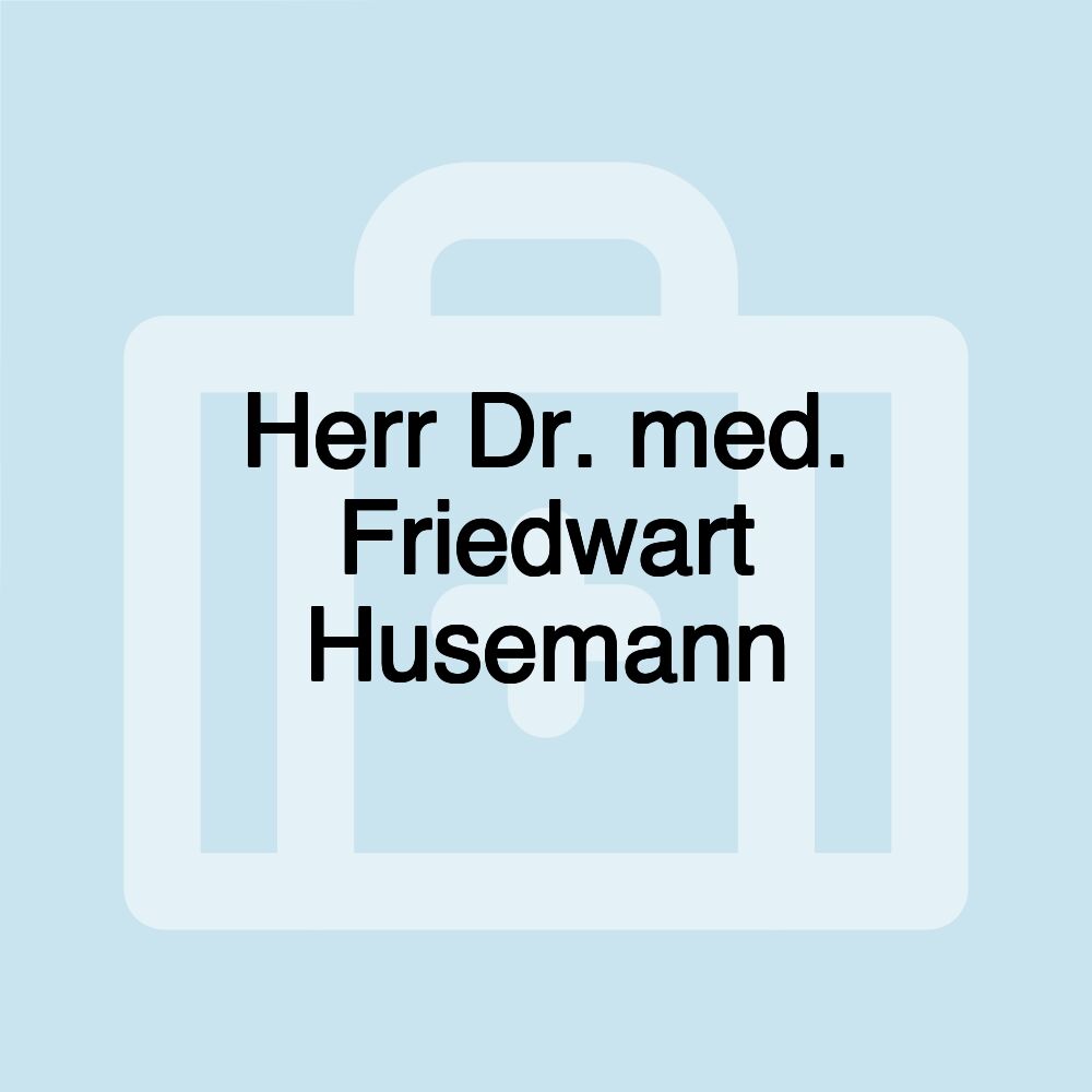 Herr Dr. med. Friedwart Husemann