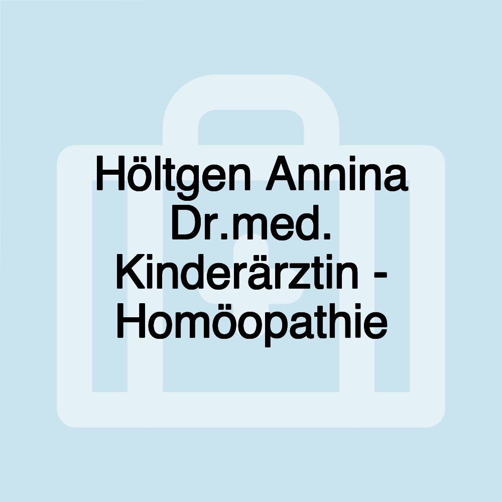 Höltgen Annina Dr.med. Kinderärztin - Homöopathie