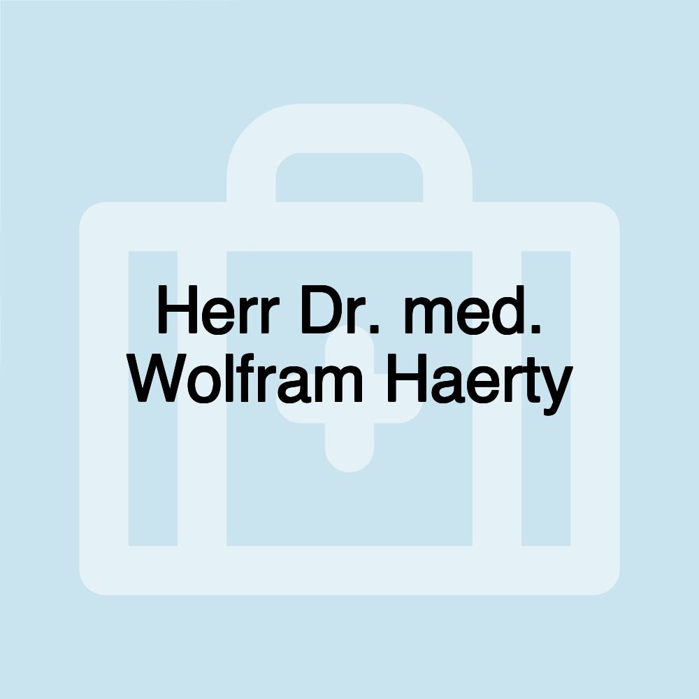 Herr Dr. med. Wolfram Haerty