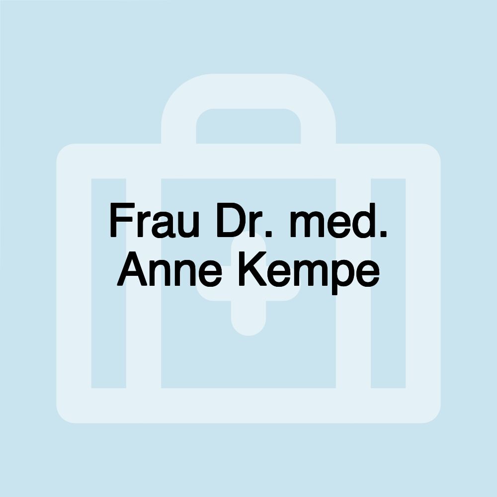 Frau Dr. med. Anne Kempe