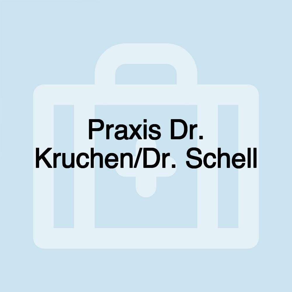 Praxis Dr. Kruchen/Dr. Schell