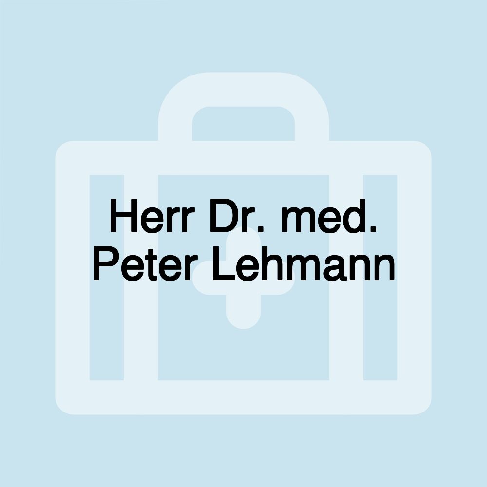 Herr Dr. med. Peter Lehmann