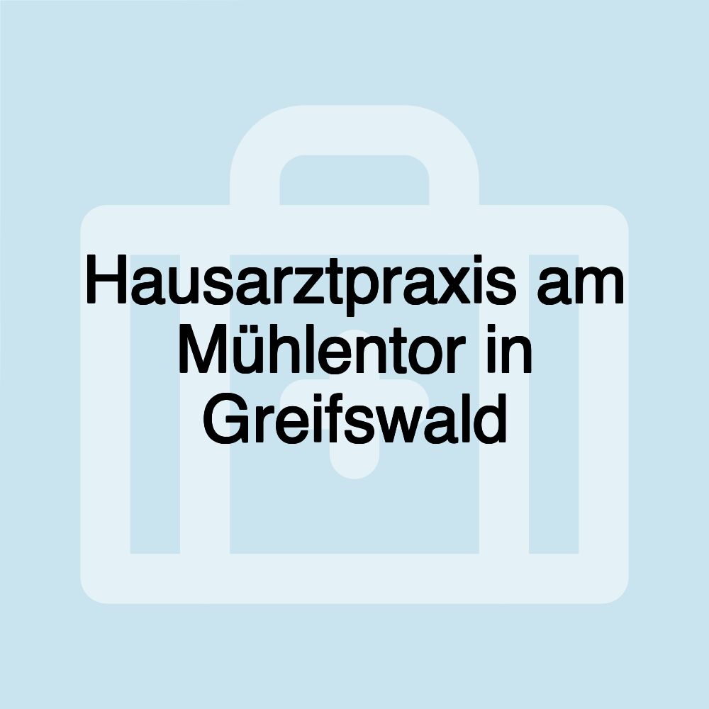 Hausarztpraxis am Mühlentor in Greifswald