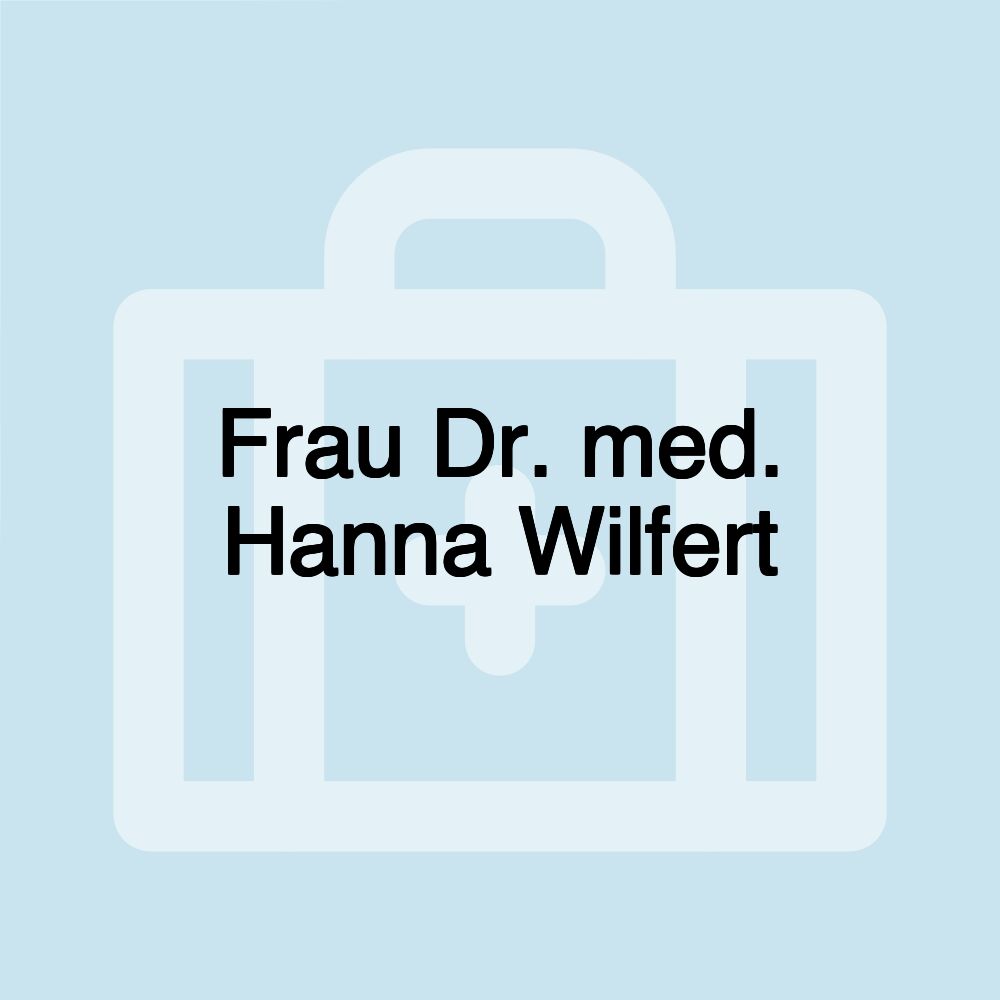 Frau Dr. med. Hanna Wilfert