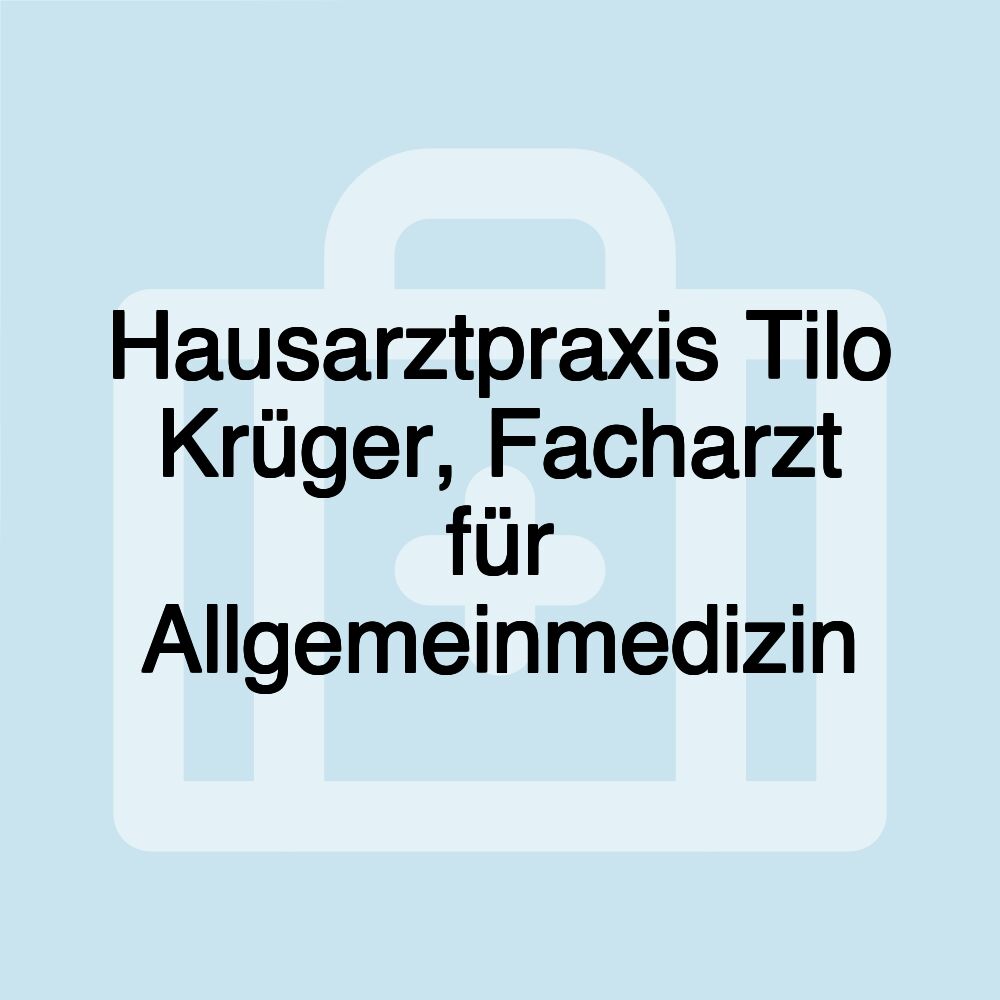 Hausarztpraxis Tilo Krüger, Facharzt für Allgemeinmedizin