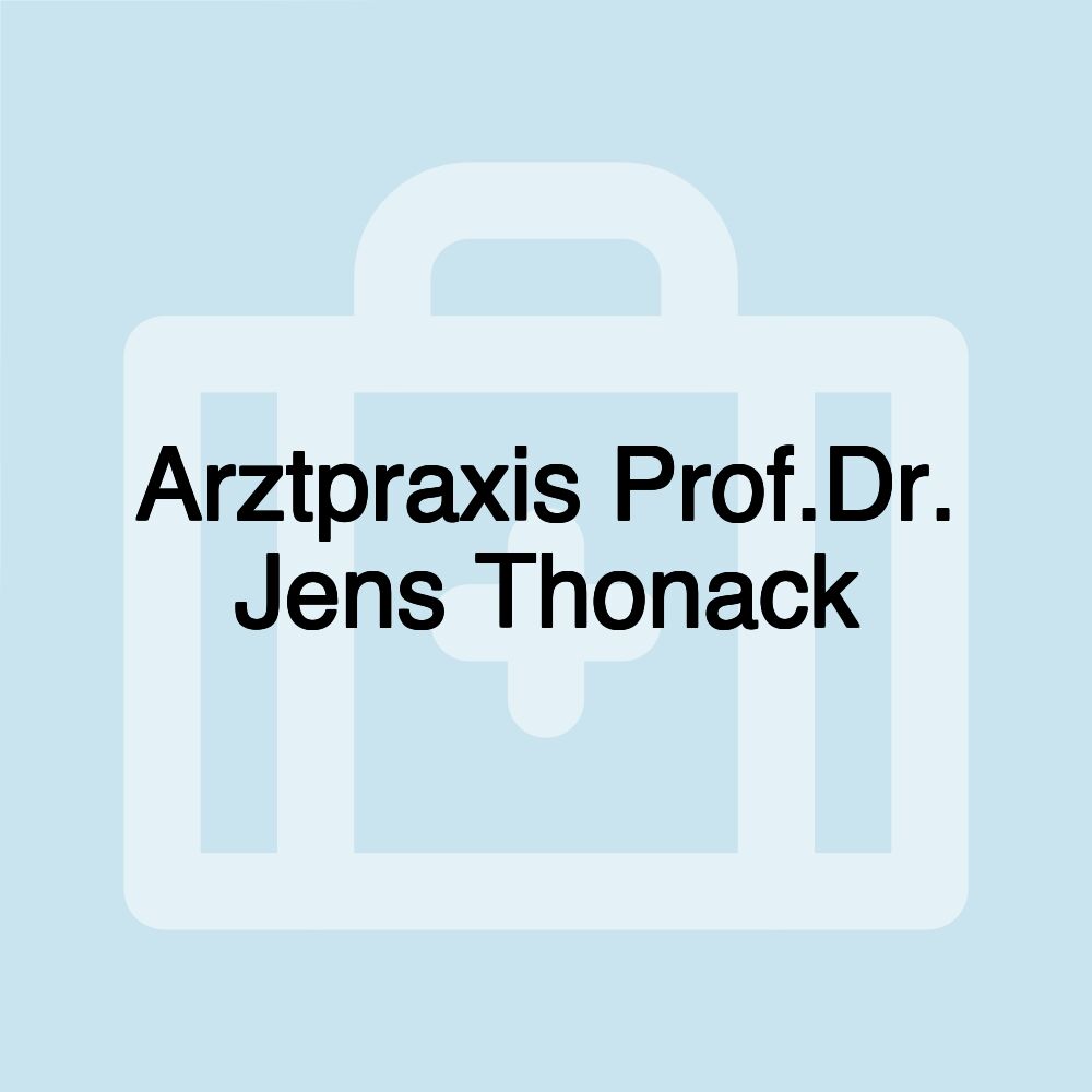 Arztpraxis Prof.Dr. Jens Thonack