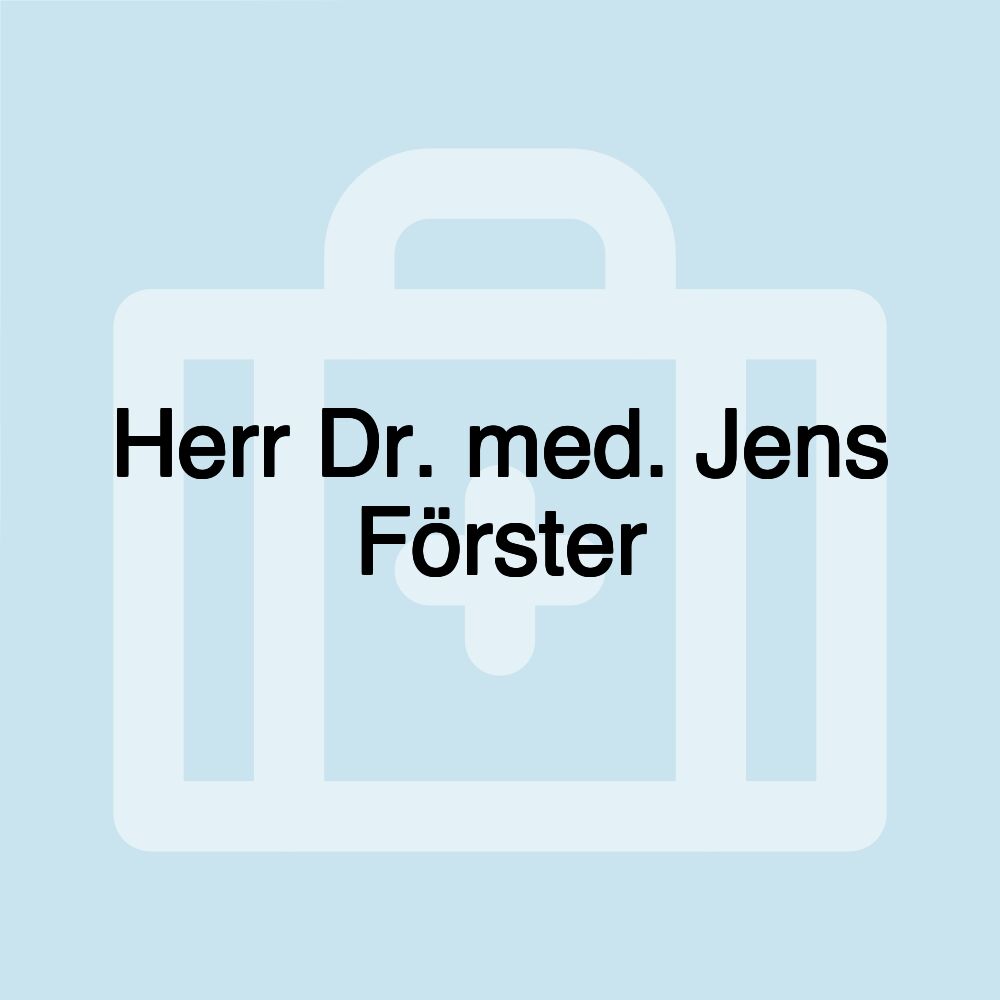 Herr Dr. med. Jens Förster