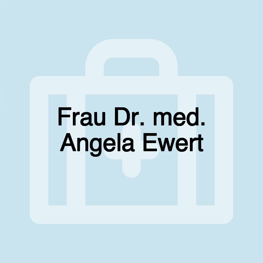 Frau Dr. med. Angela Ewert