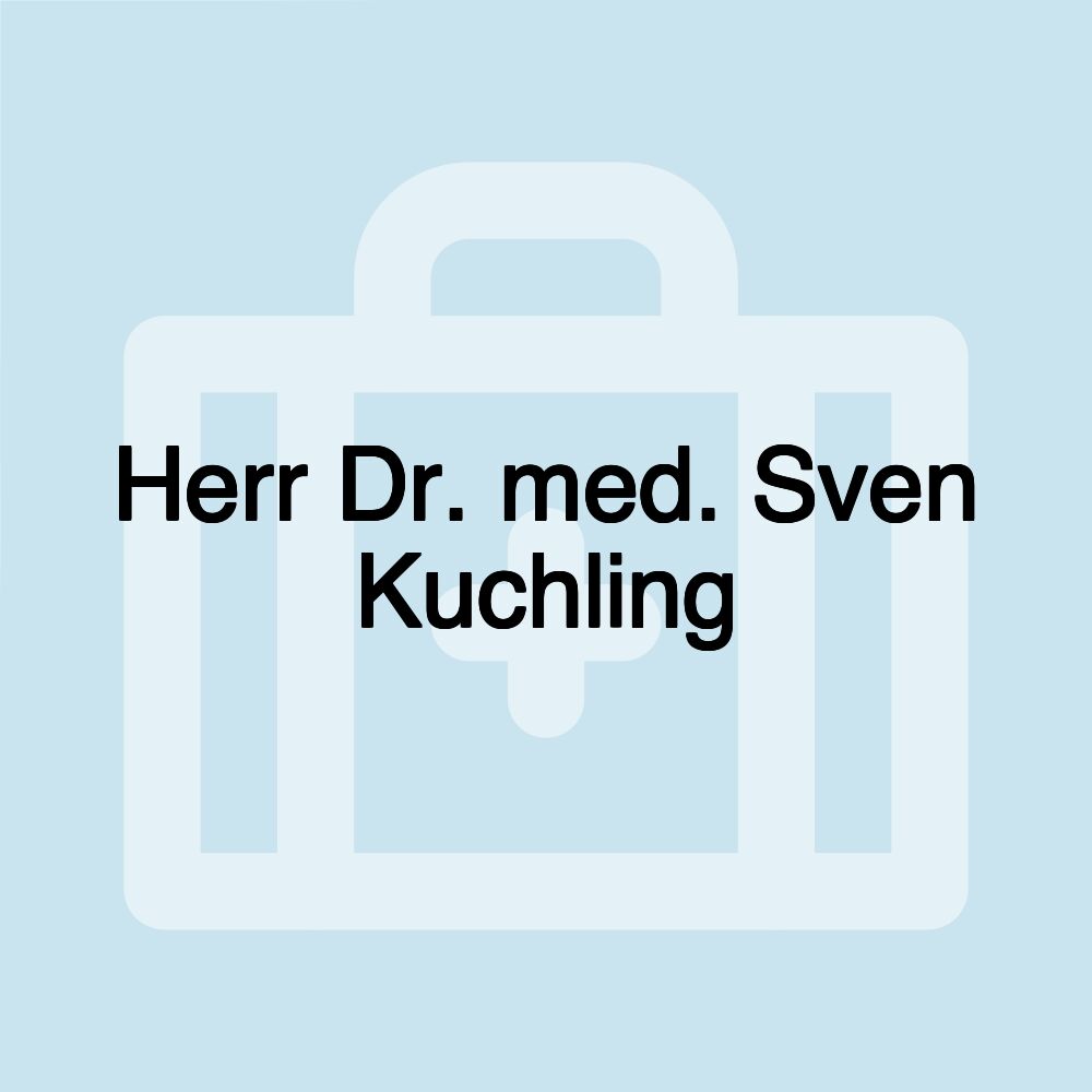 Herr Dr. med. Sven Kuchling