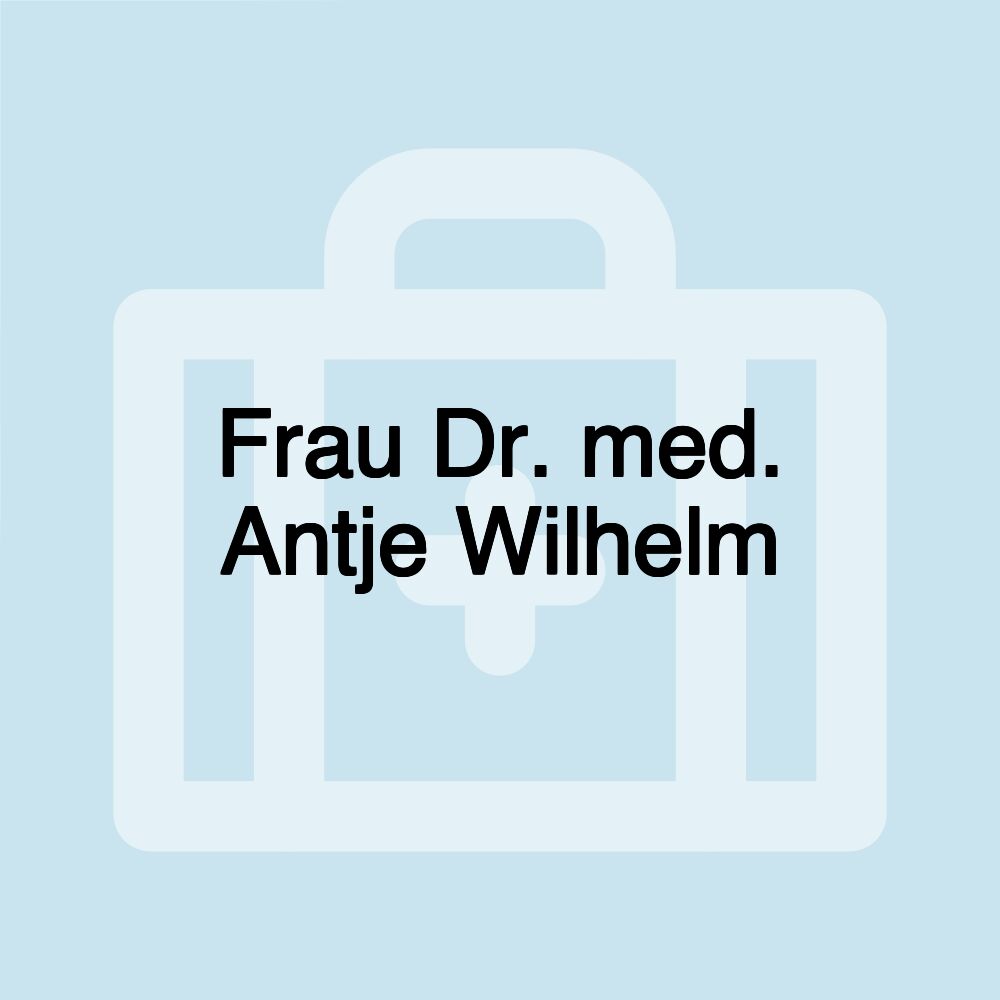 Frau Dr. med. Antje Wilhelm