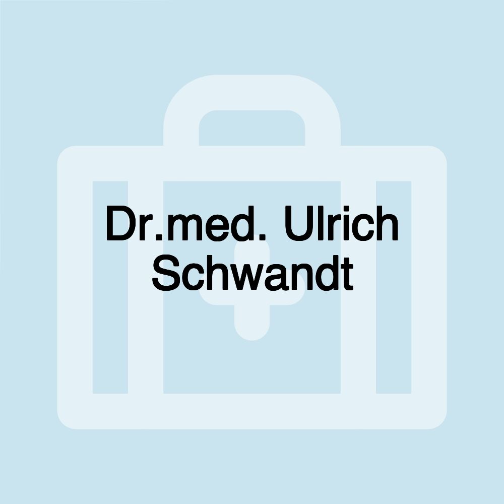 Dr.med. Ulrich Schwandt